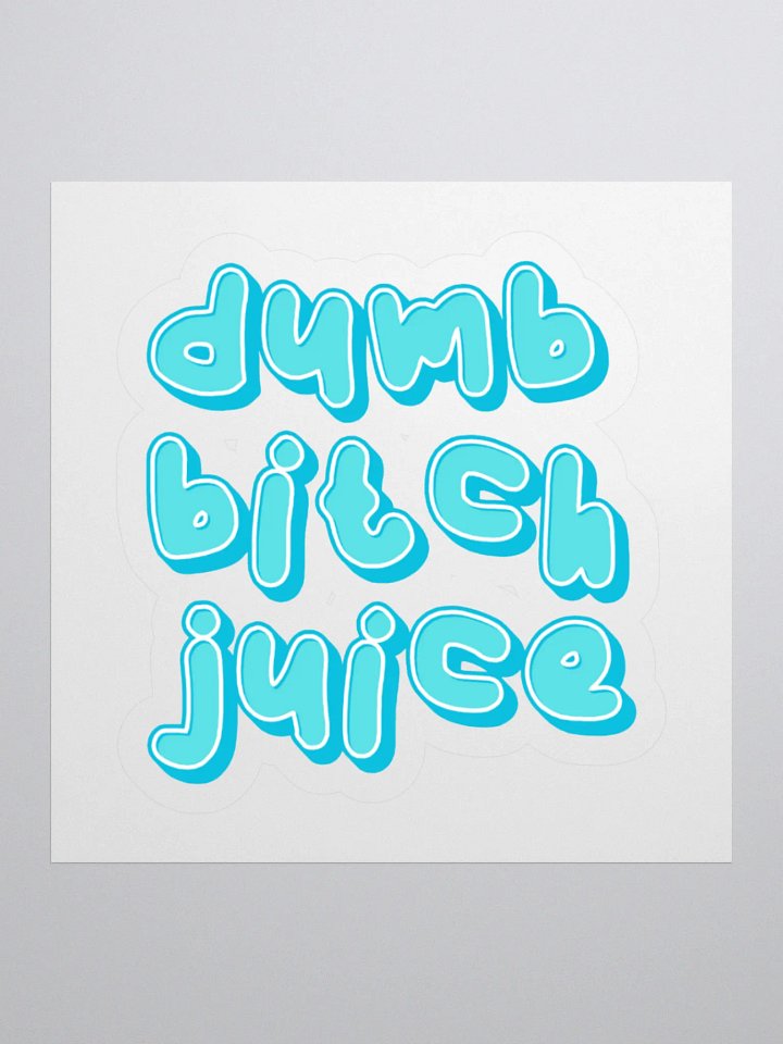 Dumb Bitch Juice Sticker - Turquoise product image (1)