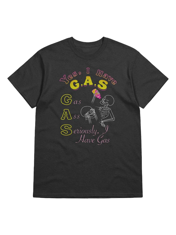 Yes, I Have G.A.S T-Shirt product image (1)