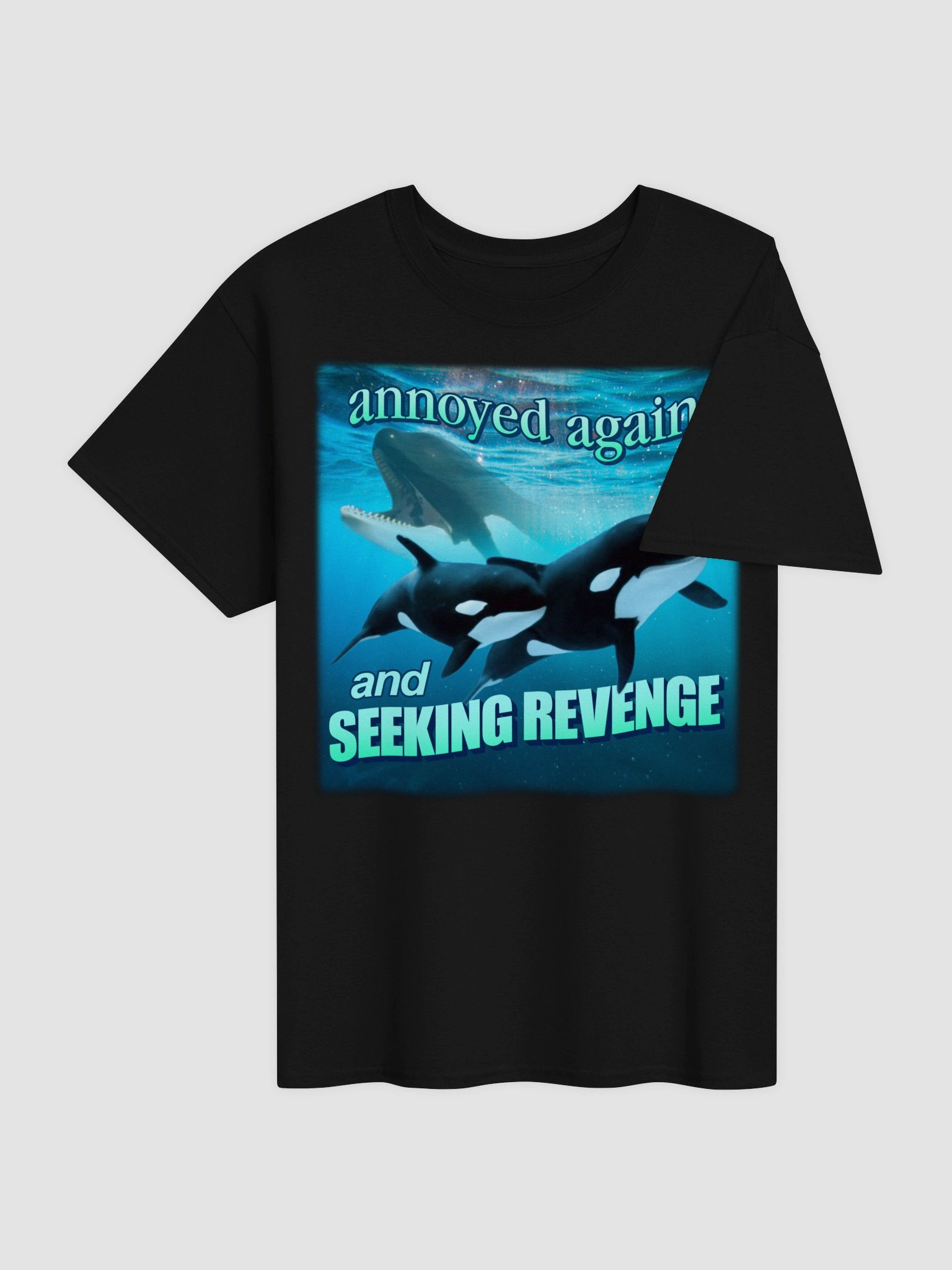 Annoyed again and seeking revenge orca T-shirt product image (14)