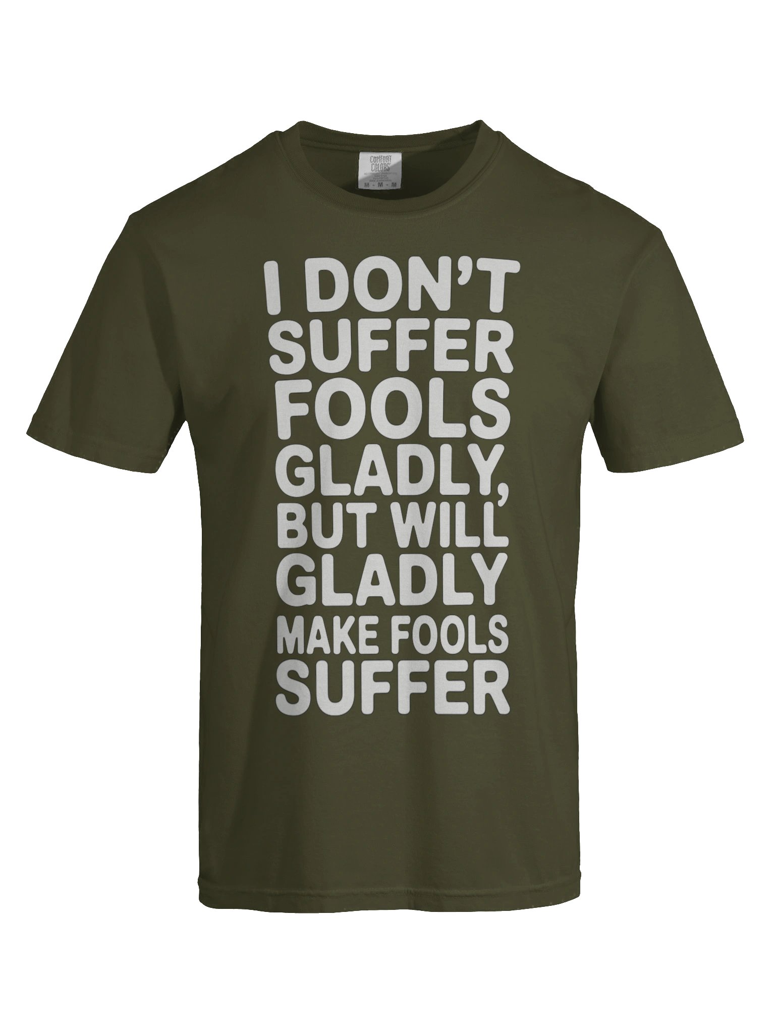Don't Suffer Fools T-shirt (white text) product image (21)