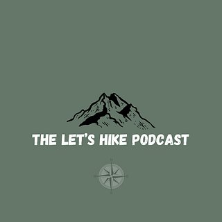 The Let's Hike Podcast