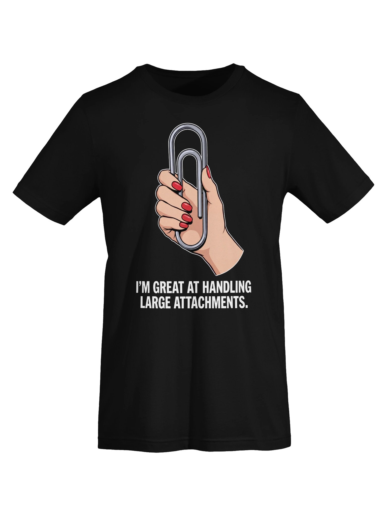 Im Great At Handling Large Attachments T-Shirt product image (5)