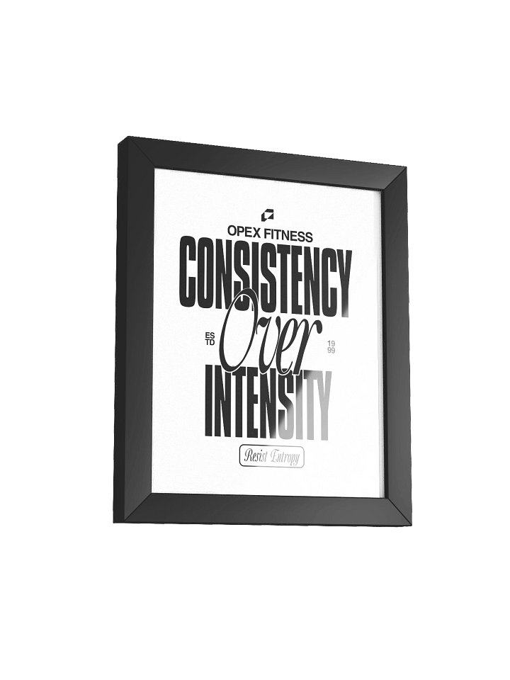 Consistency Over Intensity. | OPEX Framed Print product image (22)