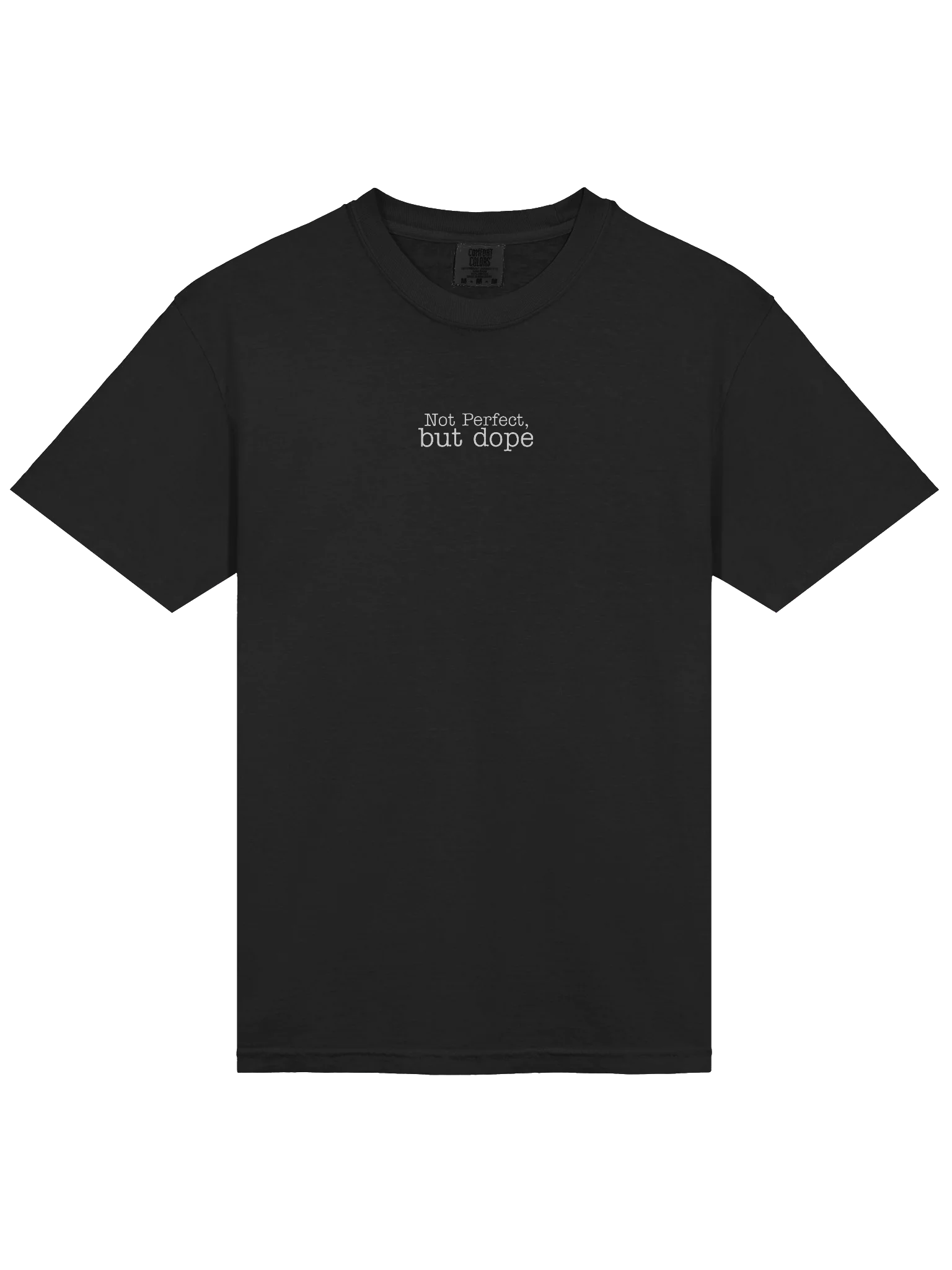 Not Perfect, But Dope Comfort T-Shirt product image (2)