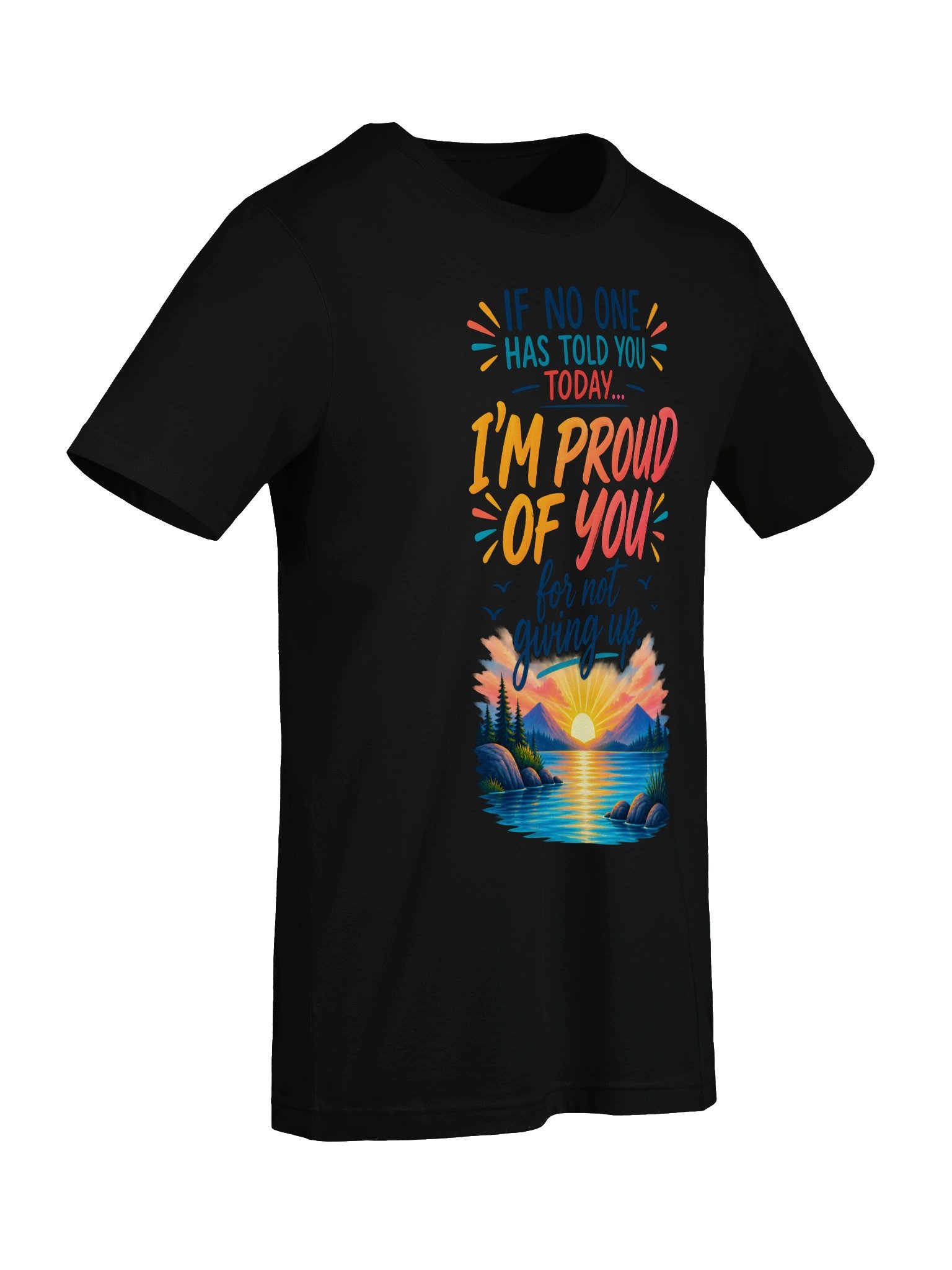 I'm Proud of You for Not Giving Up T-Shirt product image (7)