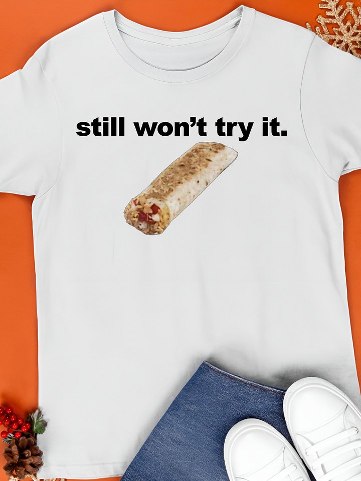 Taco Bell Still Won’t Try It Shirt product image (1)