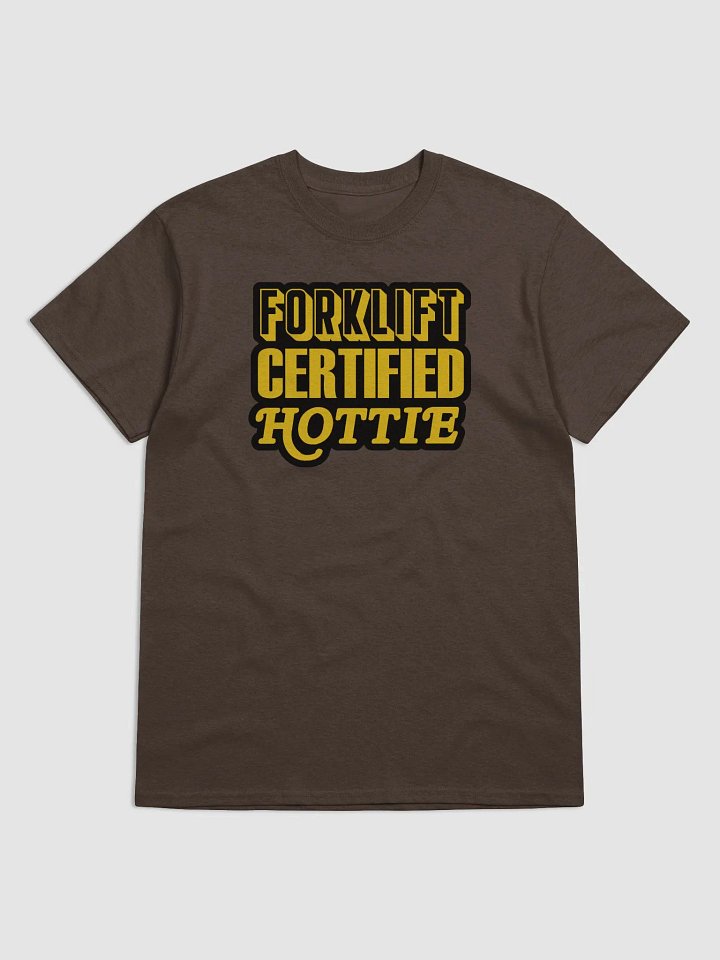 Forklift certified hottie T-shirt product image (1)