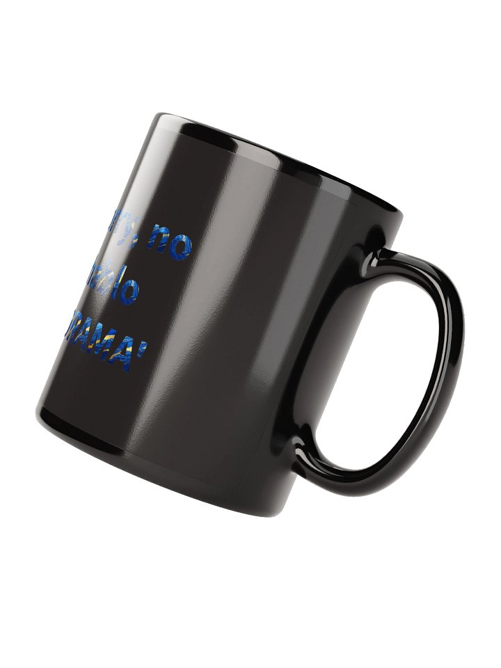 Sorry, no hablo 'DRAMA'" Blackout Mug - Tranquilo Quieto Brand product image (2)