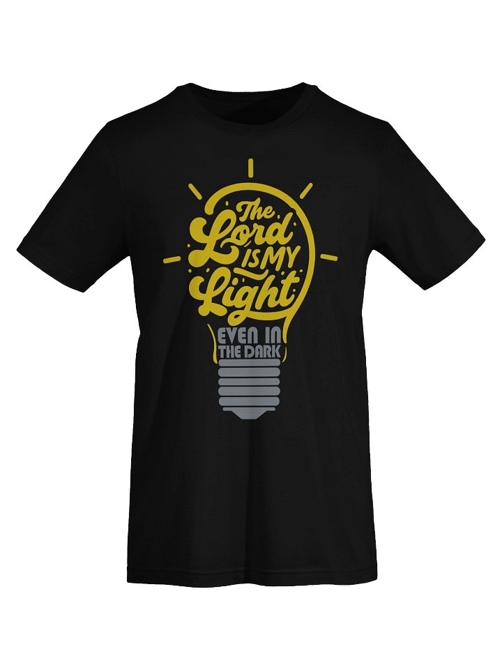 The Lord is My Light: Even in the Dark tee product image (1)