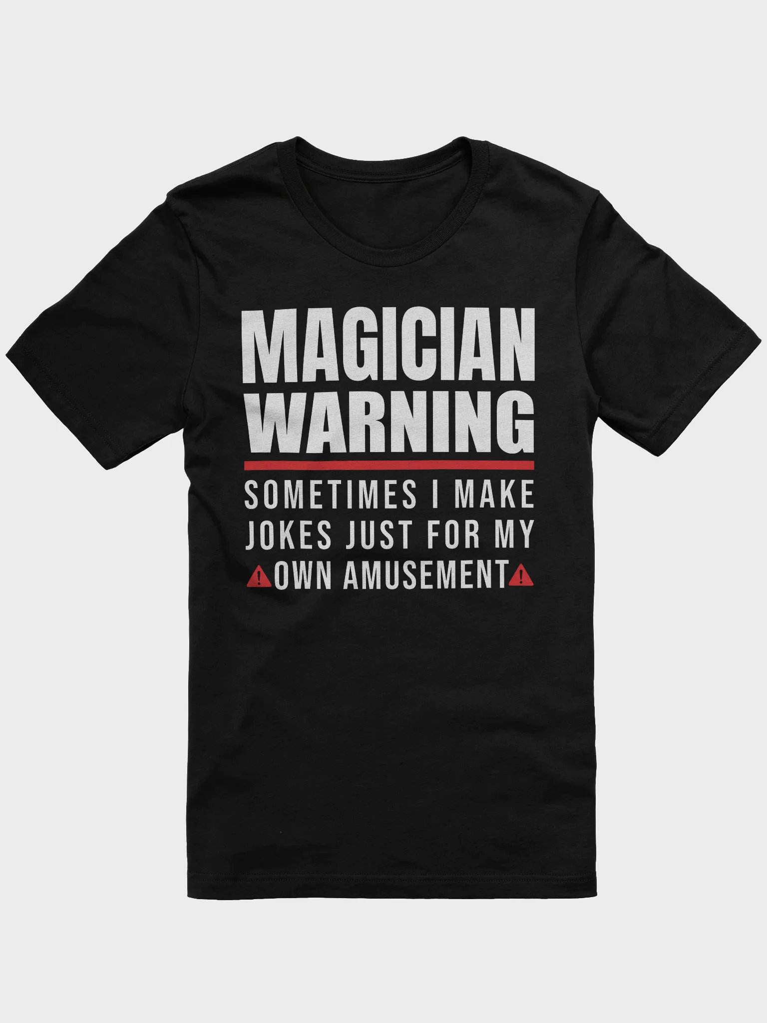 Magician Warning: I Make Jokes for My Own Amusement Tee product image (3)