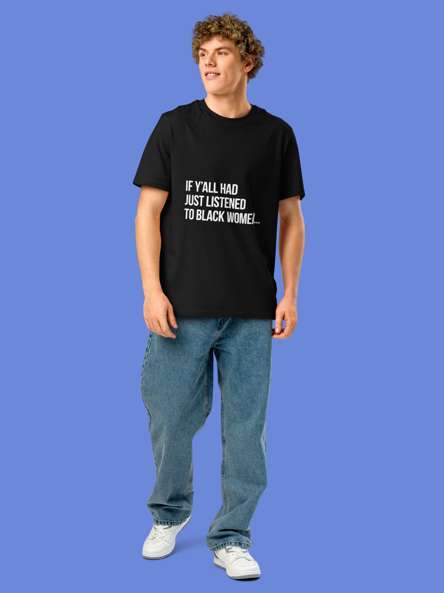 If Y’all Had Just Listened To Black Women Shirt product image (1)