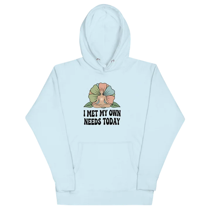 “I Met My Own Needs Today” Light Blue Unisex Hoodie product image (2)