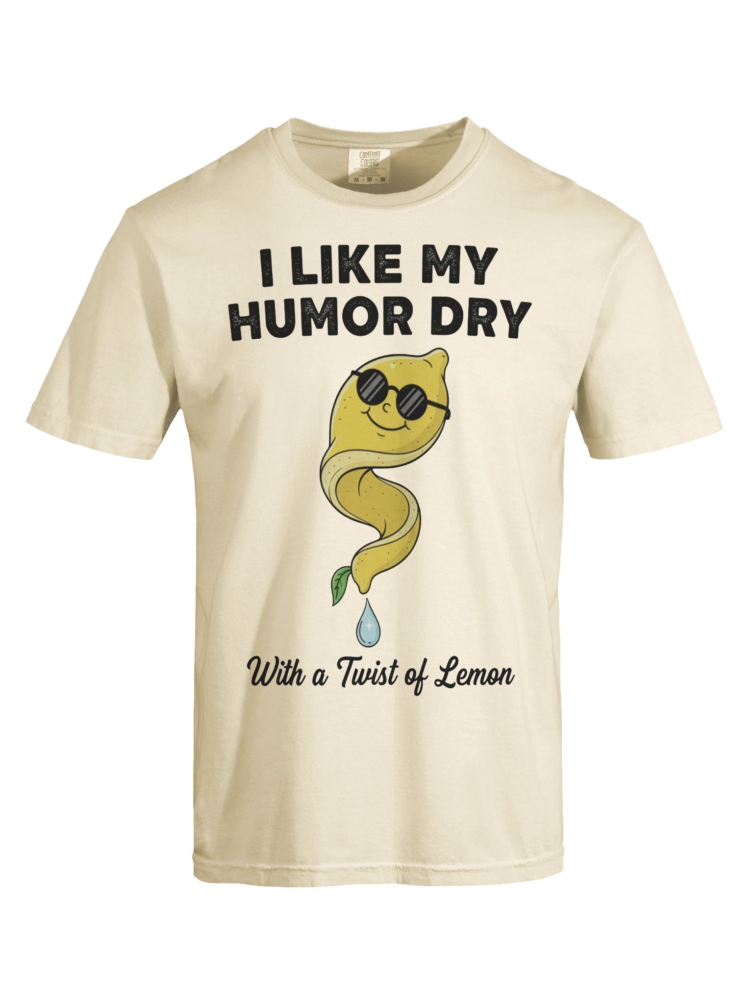 “I Like My Humor Dry – With a Twist of Lemon” – Graphic Tee product image (37)