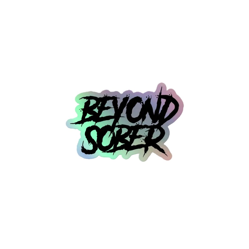 “Beyond Sober” Inspirational Holographic Sticker product image (2)
