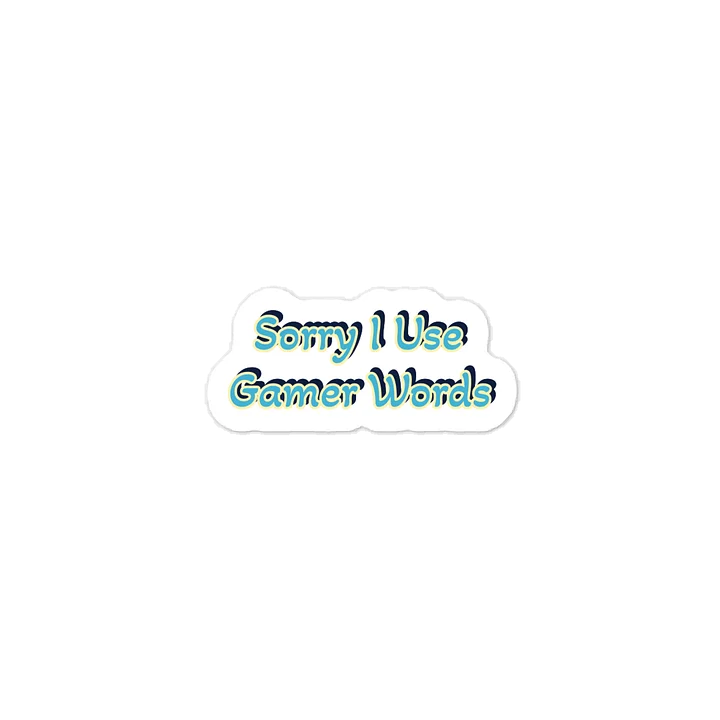 Sorry I Use Gamer Words Sticker product image (1)