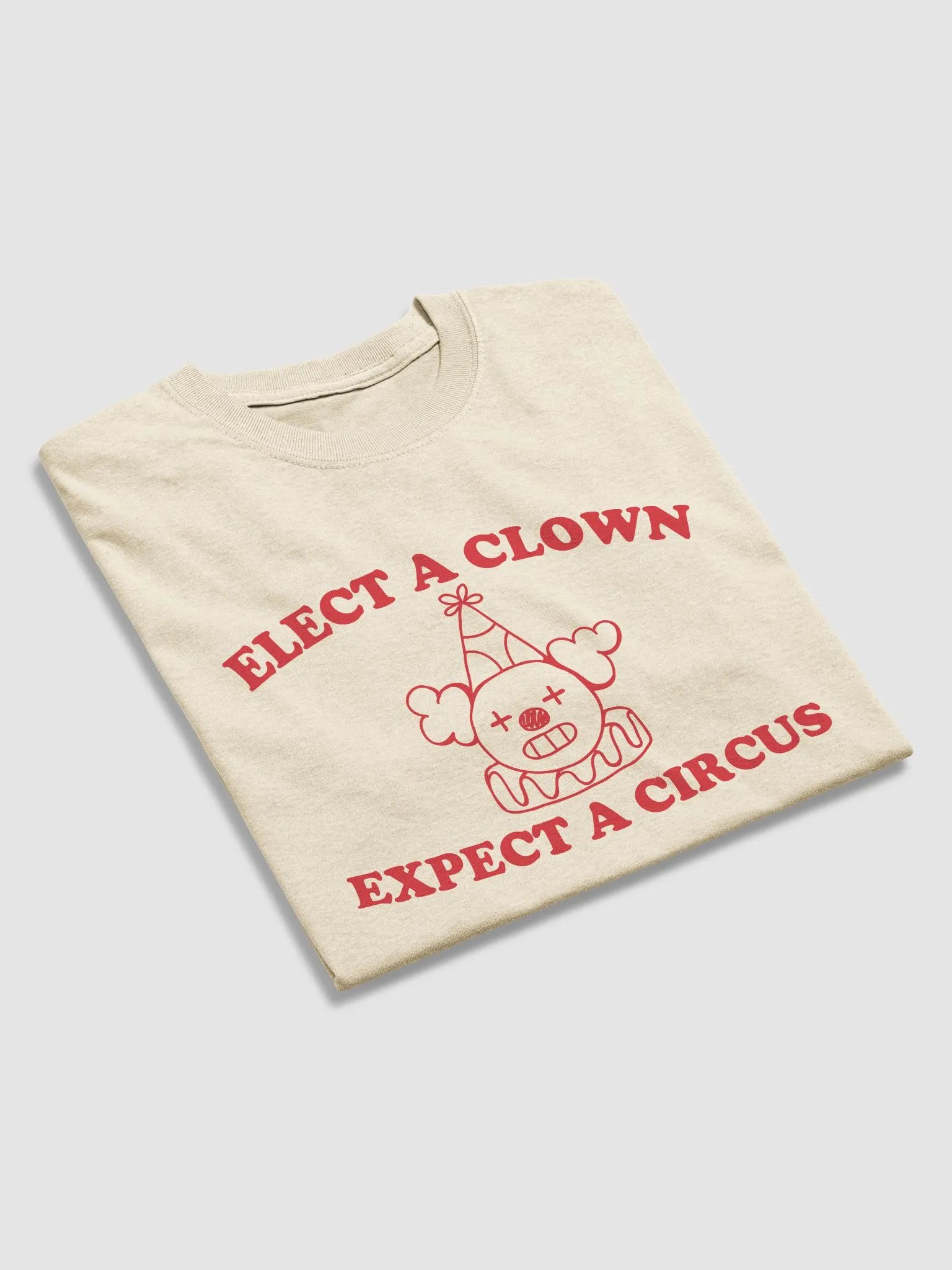 Elect a clown expect a circus product image (3)