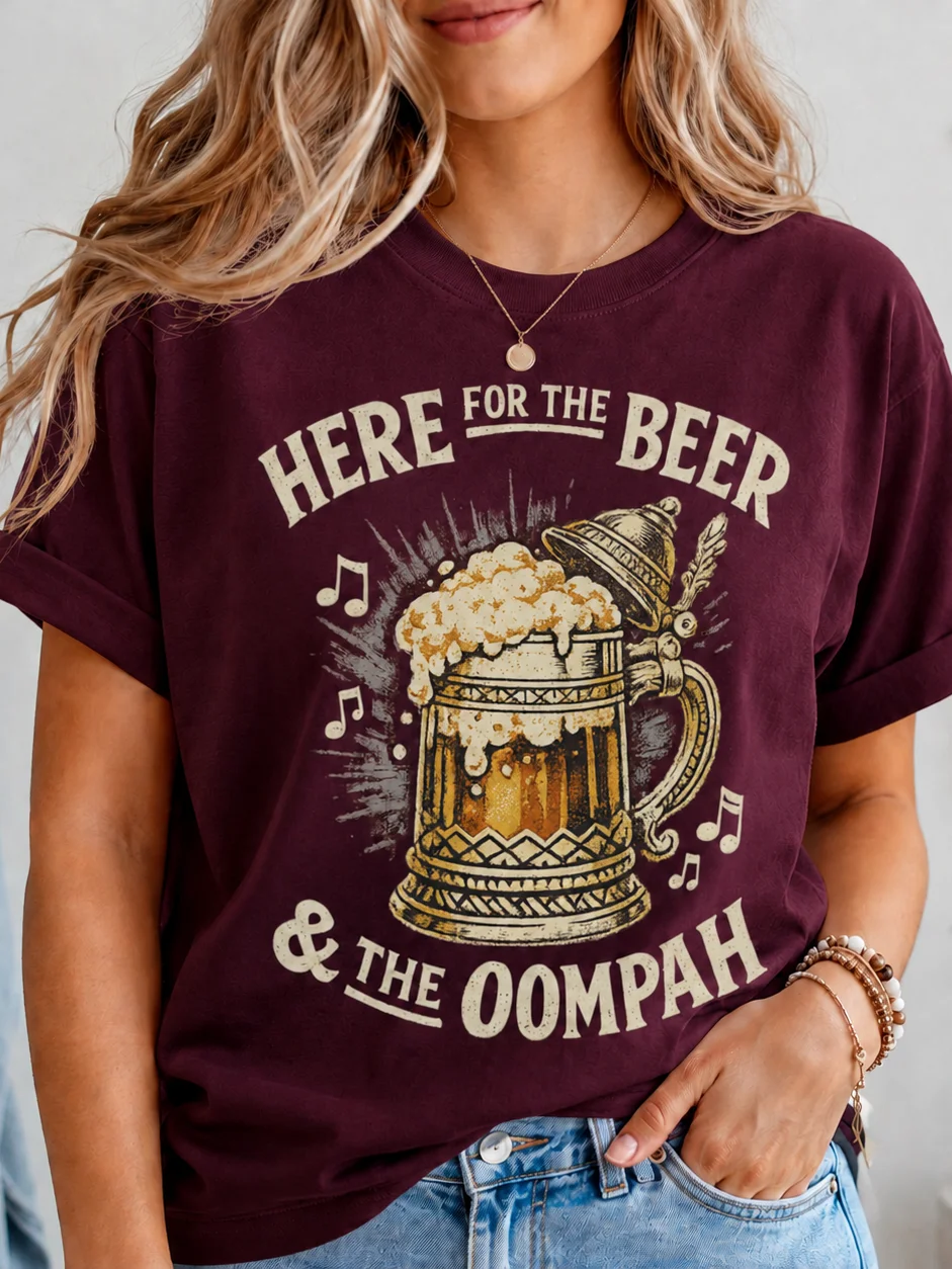 Here for the Beer & the Oompah Tee