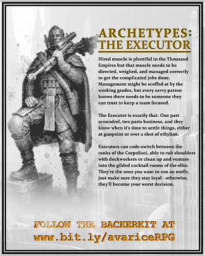 RPG ARCHETYPE: THE EXECUTOR

Hired muscle is plentiful in the Thousand Empires but that muscle needs to be directed, weighed,...