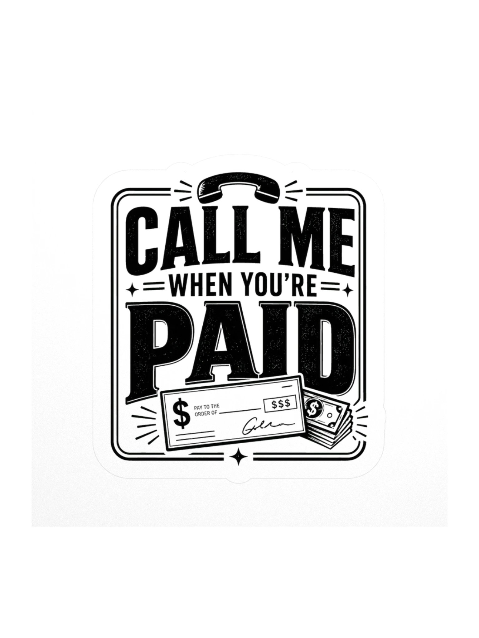Call Me When You're Paid Sticker product image (1)
