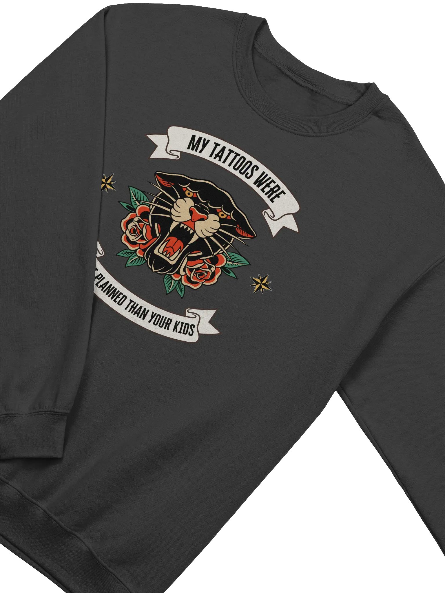 My Tattoos Were More Planned Than Your Kids Sweatshirt product image (2)