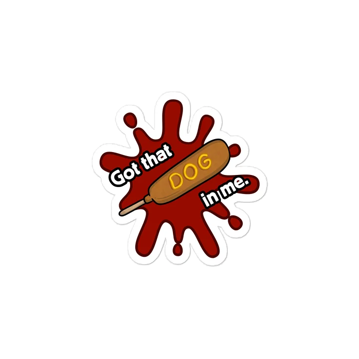 Got that DOG in me decal. product image (2)