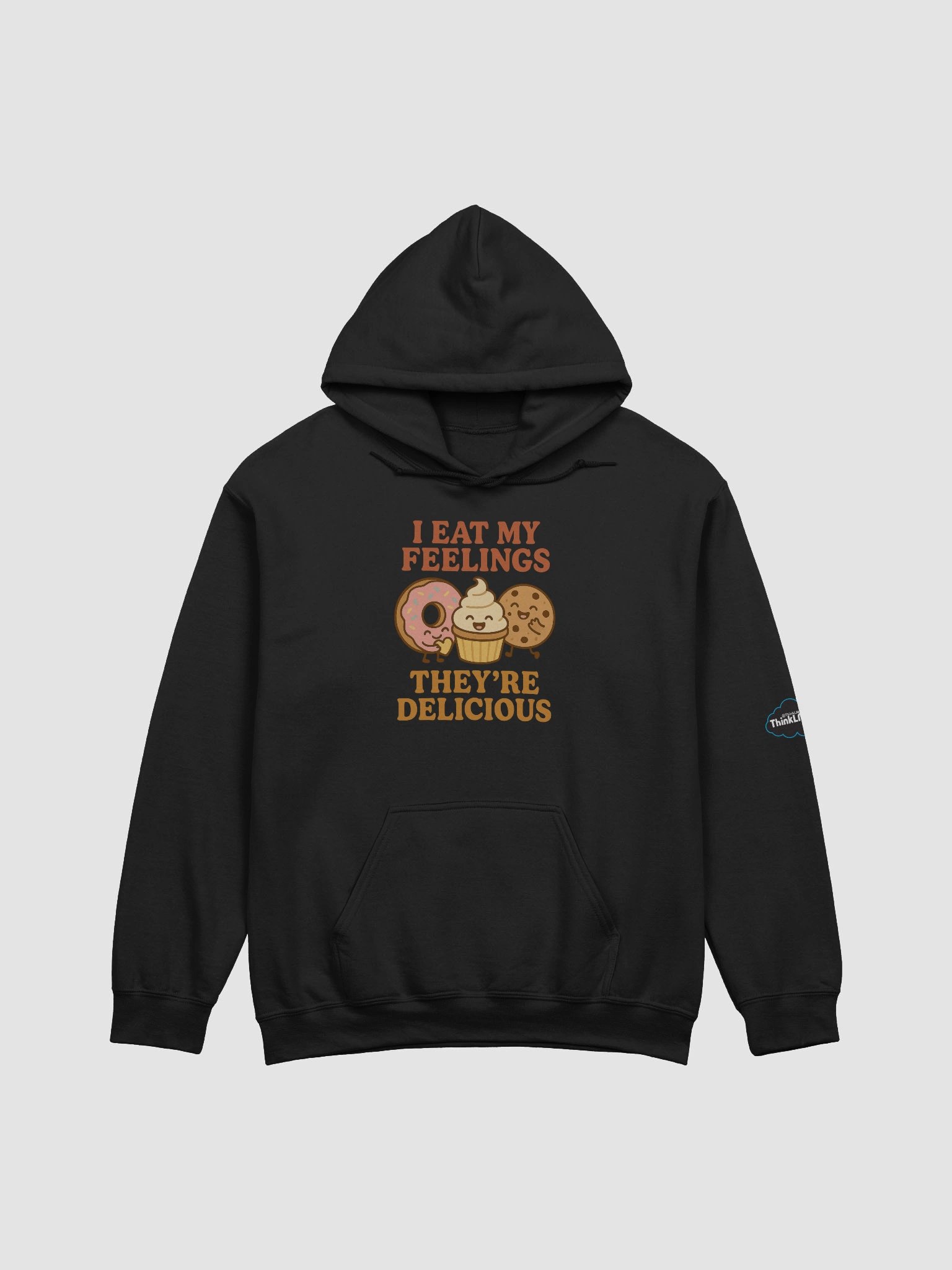 I Eat My Feelings. They're Delicious. Hoodie product image (1)