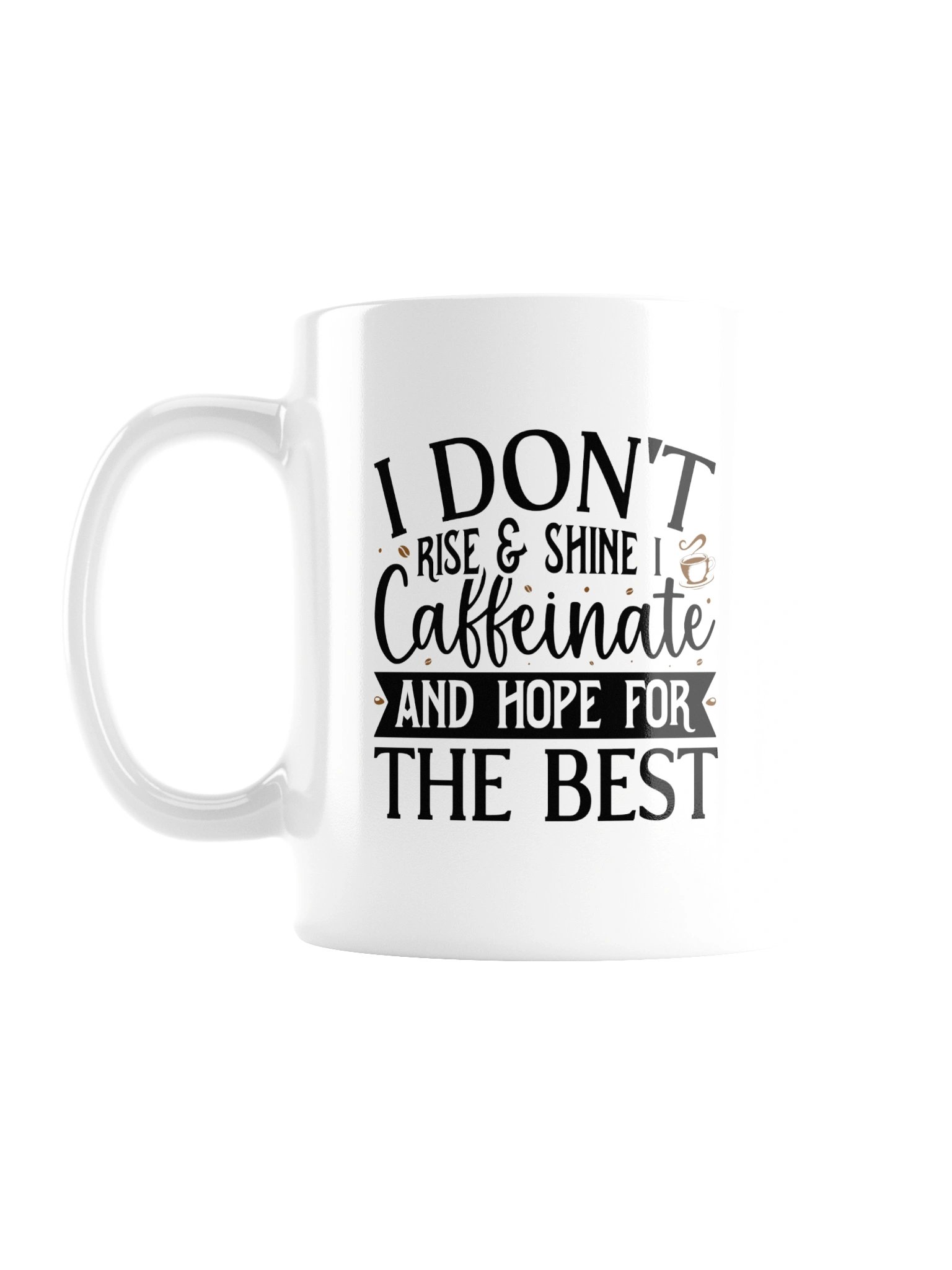 I Don't Rise & Shine.... Mug product image (1)