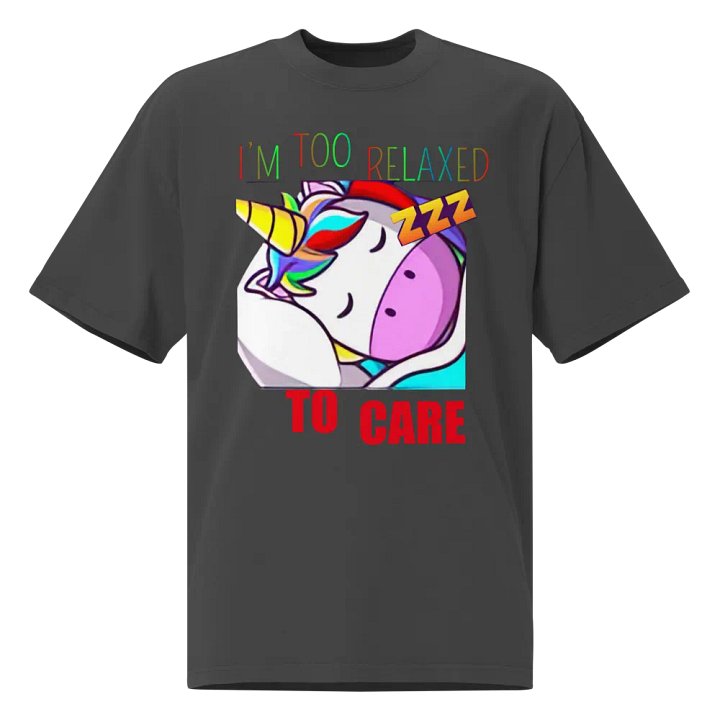 I'm Too Relaxed To Care Tee - Over-sized Fit product image (2)
