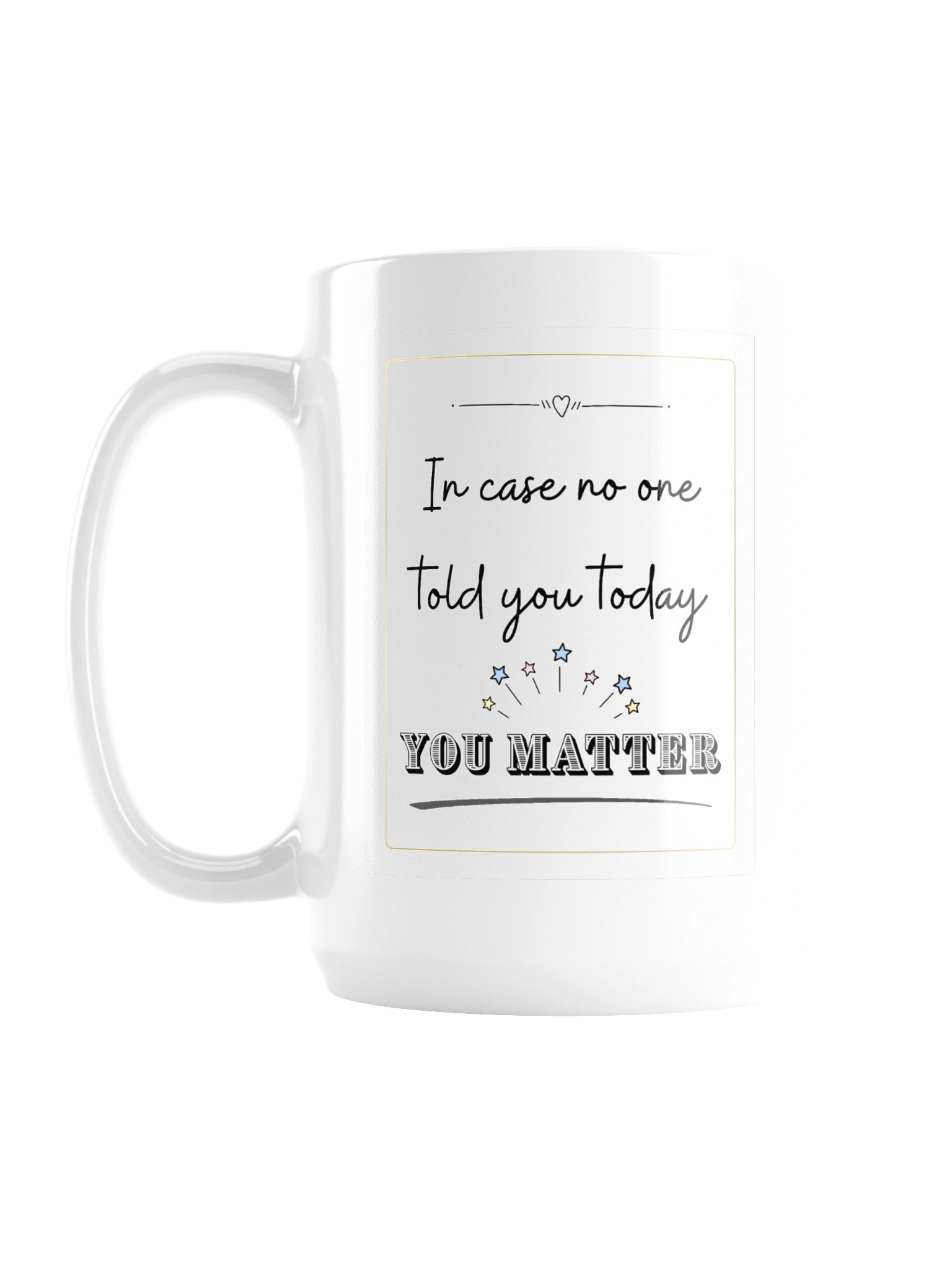 You Matter Mug – A Daily Reminder product image (1)