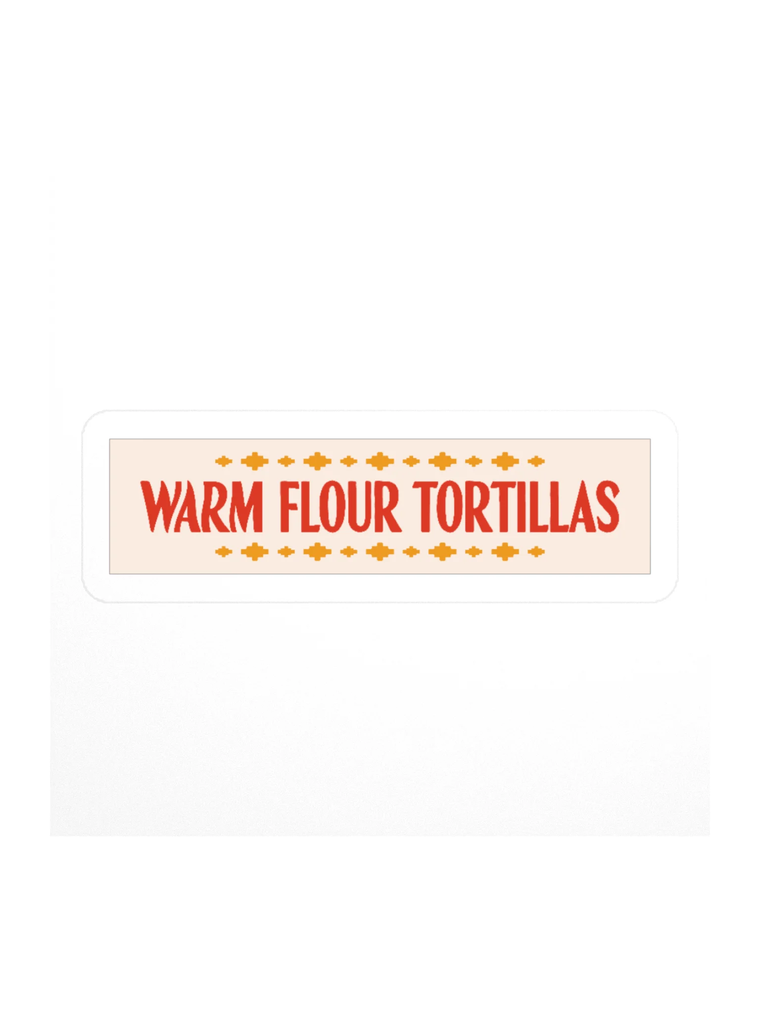 Warm Flour Tortillas Sticker product image (1)