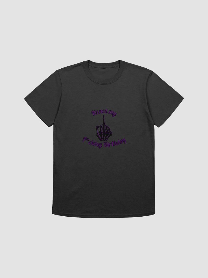 Not my birthday t-shirt product image (2)