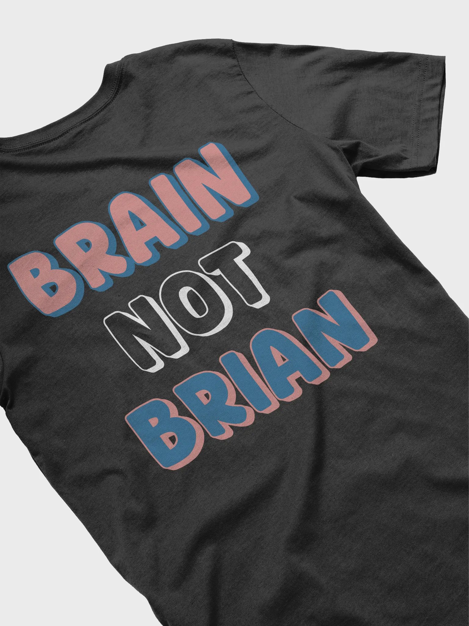 BRAIN NOT BRIAN T-Shirt product image (39)