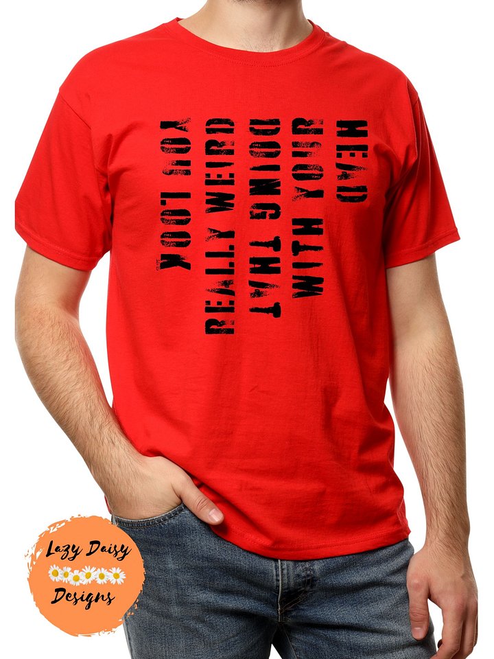 You Look Really Weird Doing That With Your Head - Black Letters product image (1)