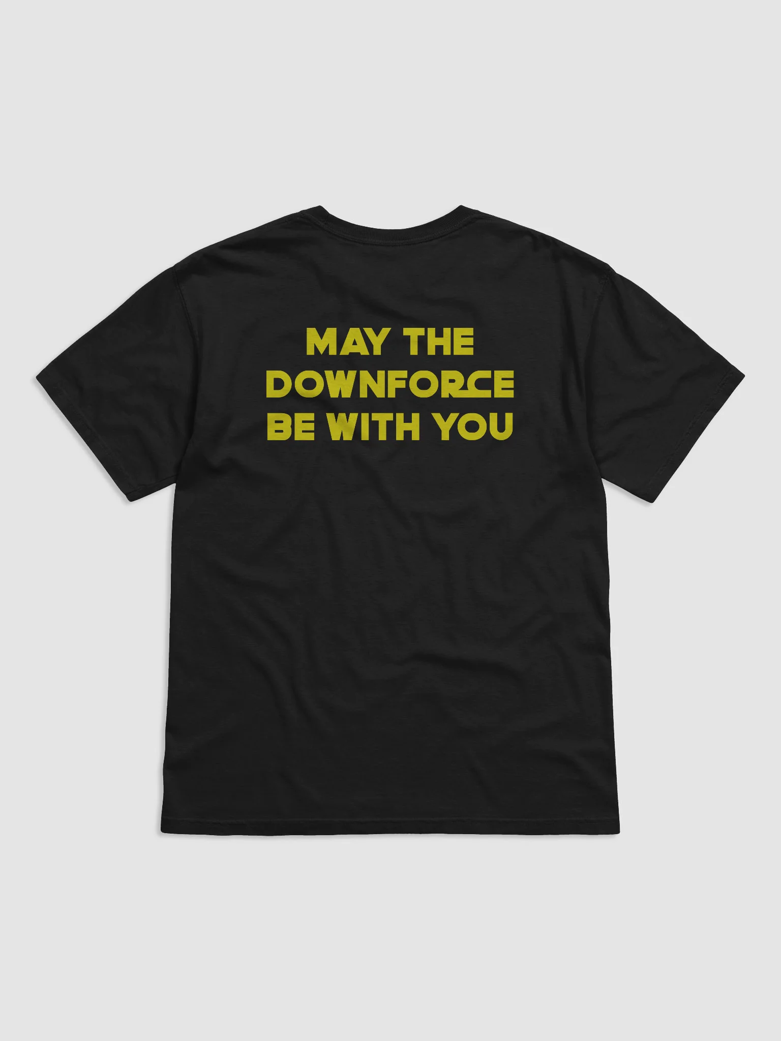 May The Downforce Be With You T product image (2)