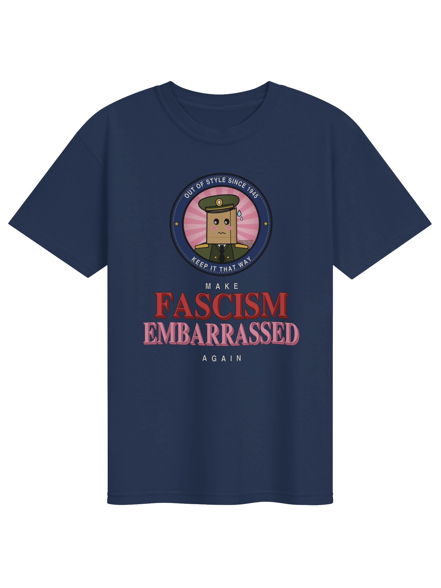 Make Fascism Embarrassed Again — Tee product image (1)