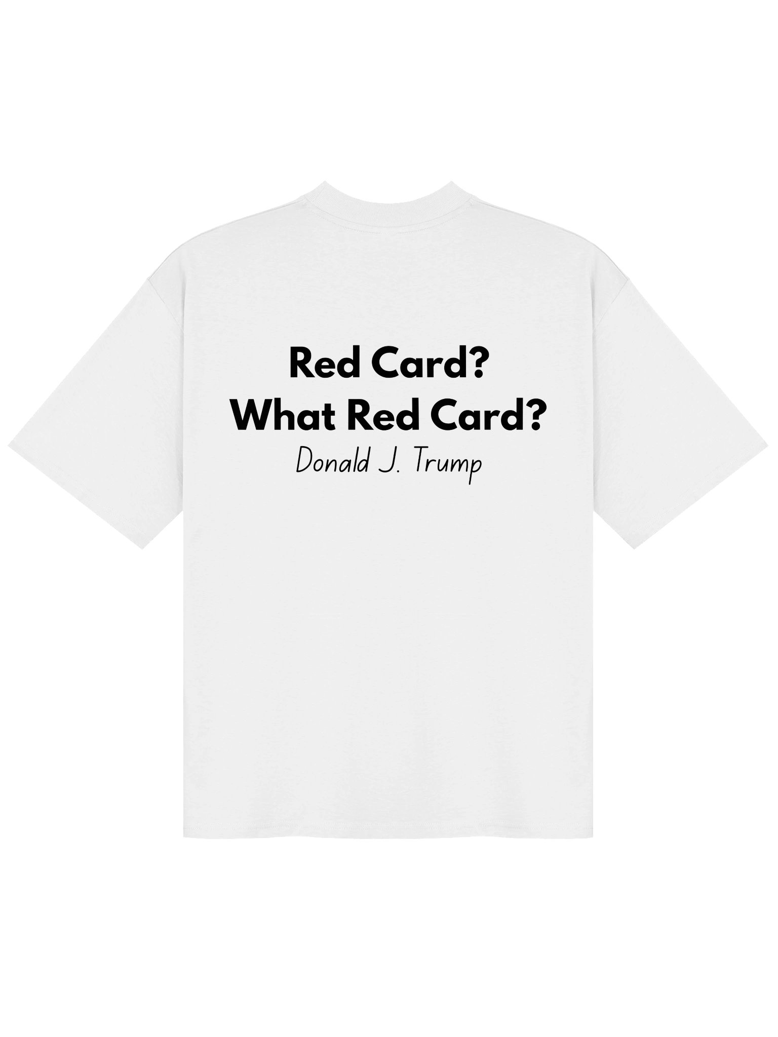 Red Card? What Red Card? Donald J. Trump T-Shirt - Balogun FIFA World Cup 2026 product image (1)