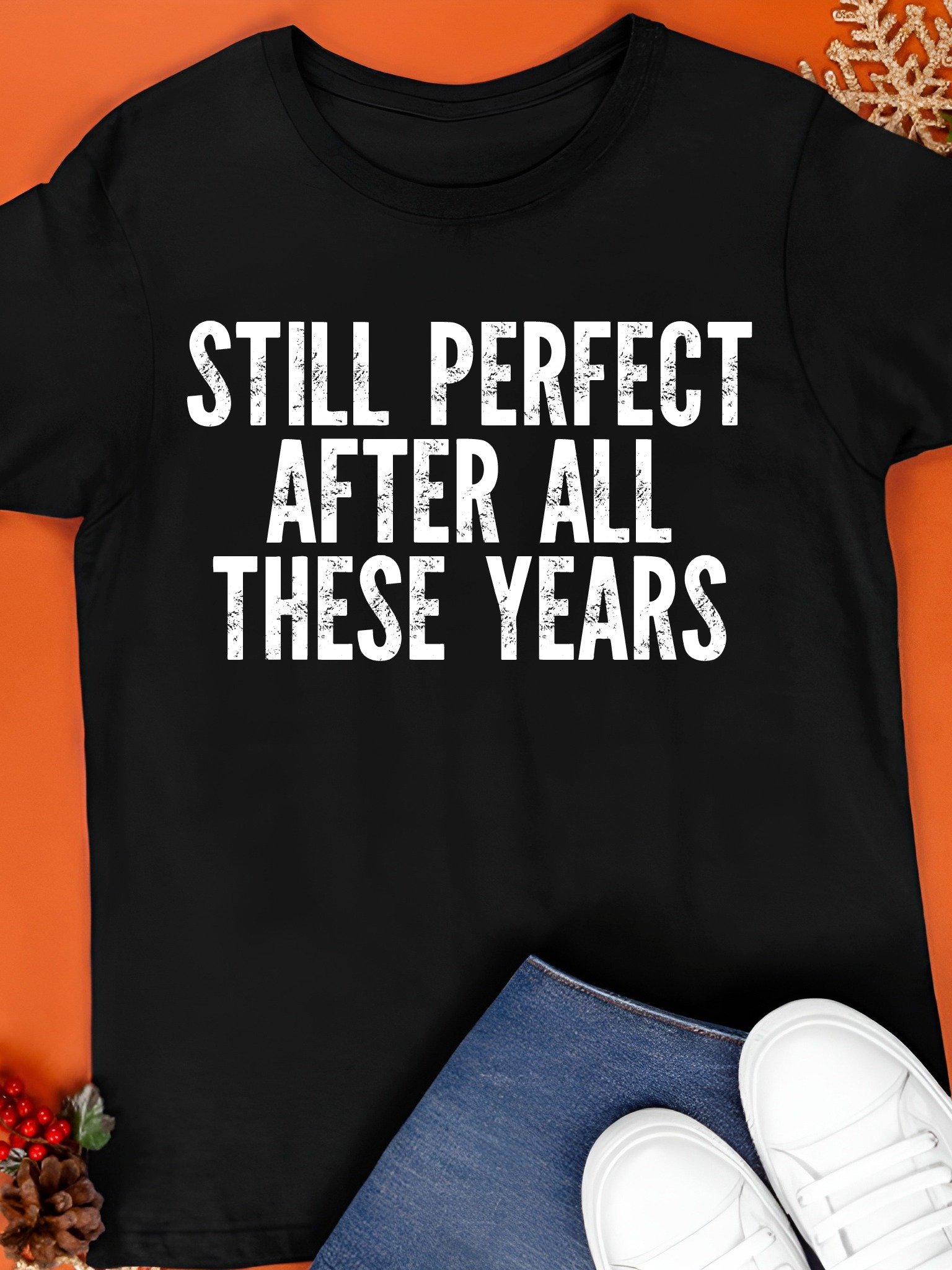 Still Perfect After All These Years T-Shirt product image (1)