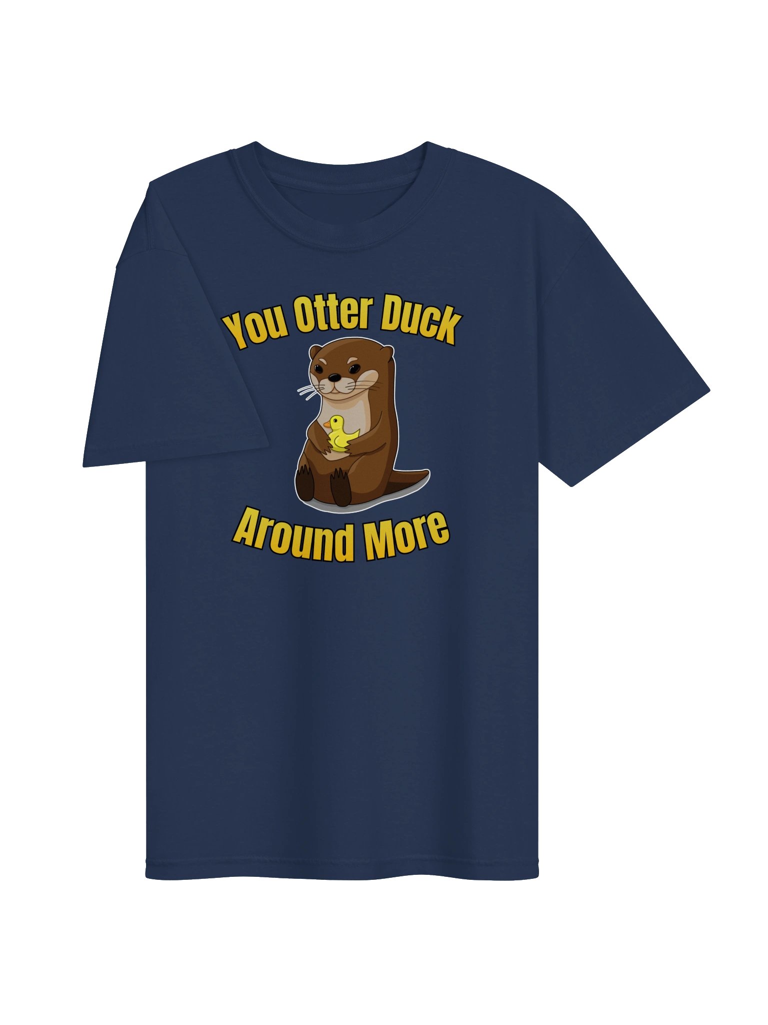 "You Otter Duck Around More" - Comfort Colors Tee product image (27)