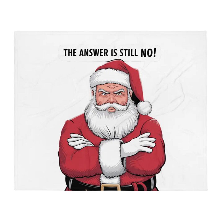 The Answer Is Still No! Santa Claus Blanket product image (2)