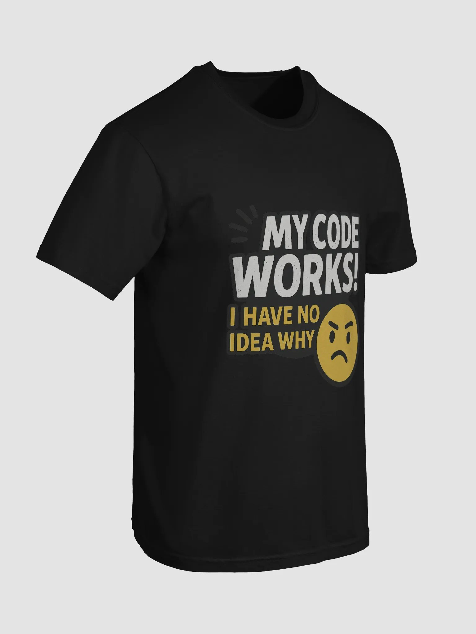 My Code Works - I have no Idea WHY Tee product image (3)