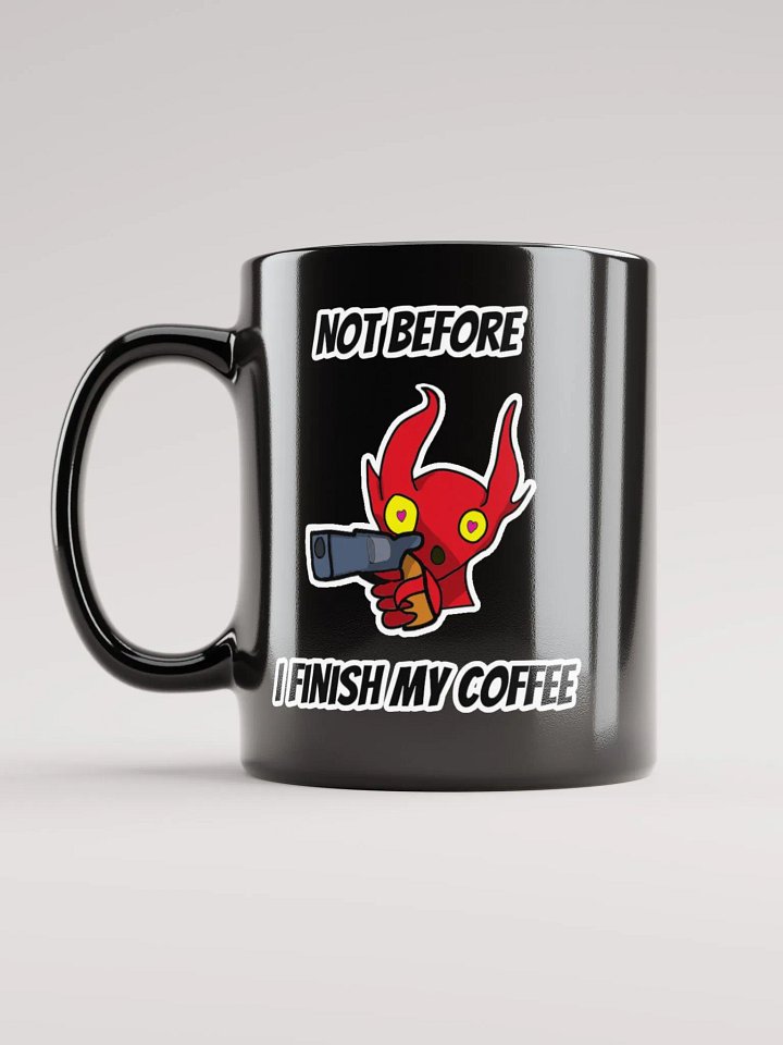 Not Before I Finish My Coffee Mug product image (1)