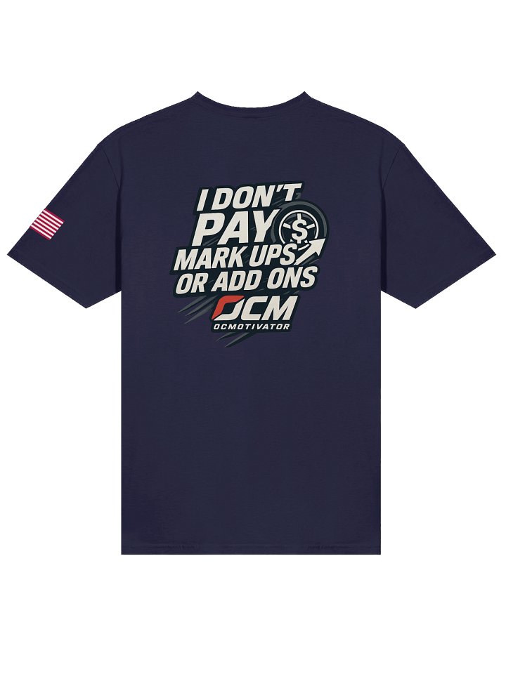 I DON'T PAY MARK UPS OR ADD ONS SHIRT! product image (1)