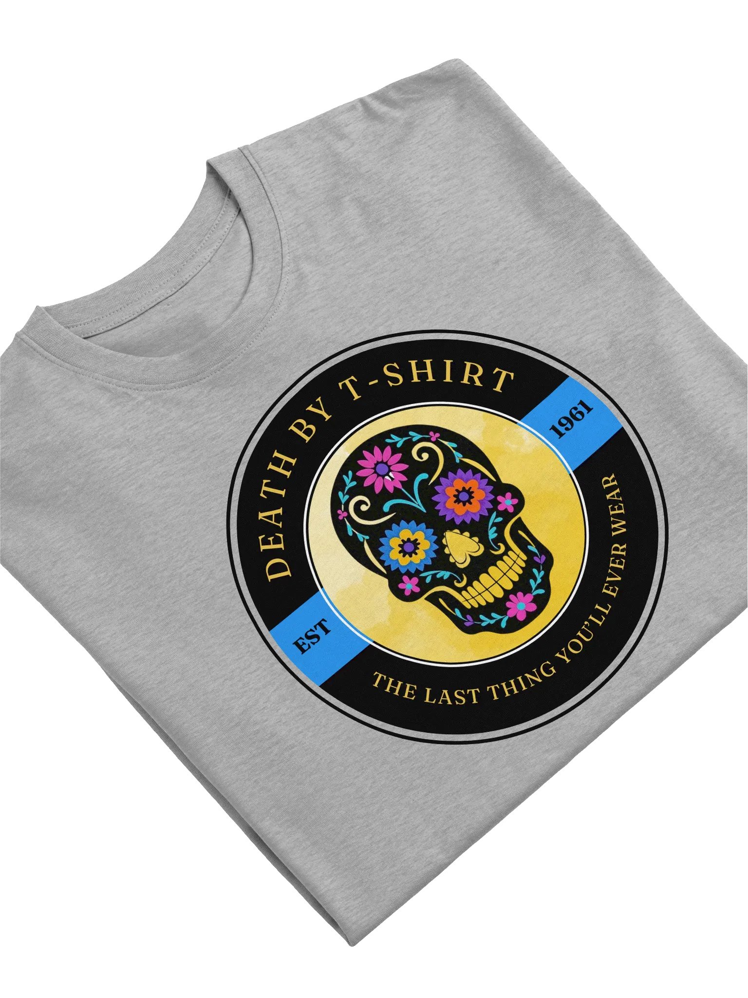 Death by T-Shirt - The Last Thing You'll Ever Wear T-Shirt product image (1)