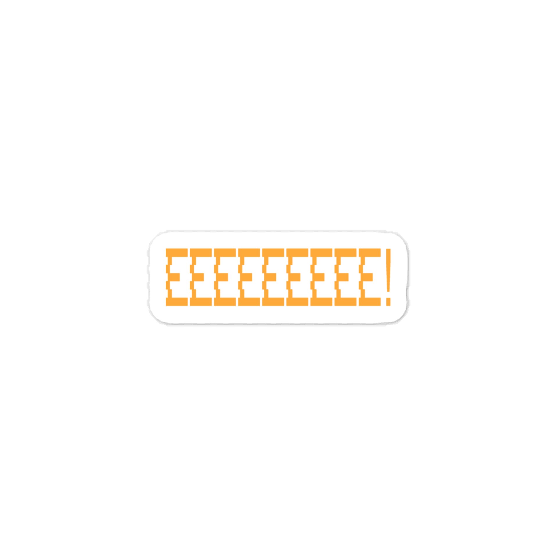 EEEEEEEEE! Quote Sticker product image (1)