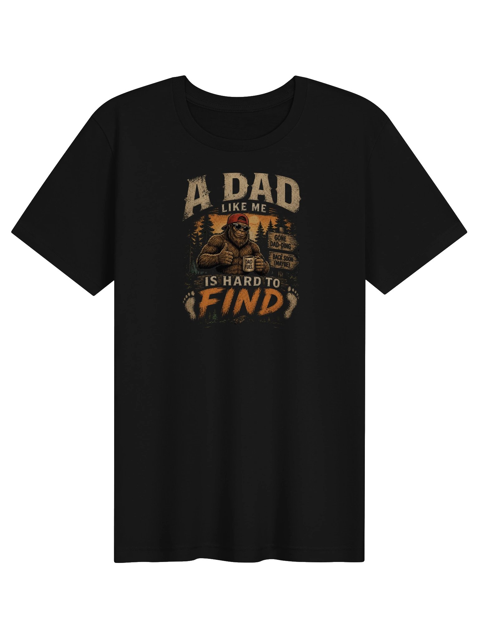A Dad Like Me Is Hard to Find Bigfoot Dad T-Shirt product image (3)