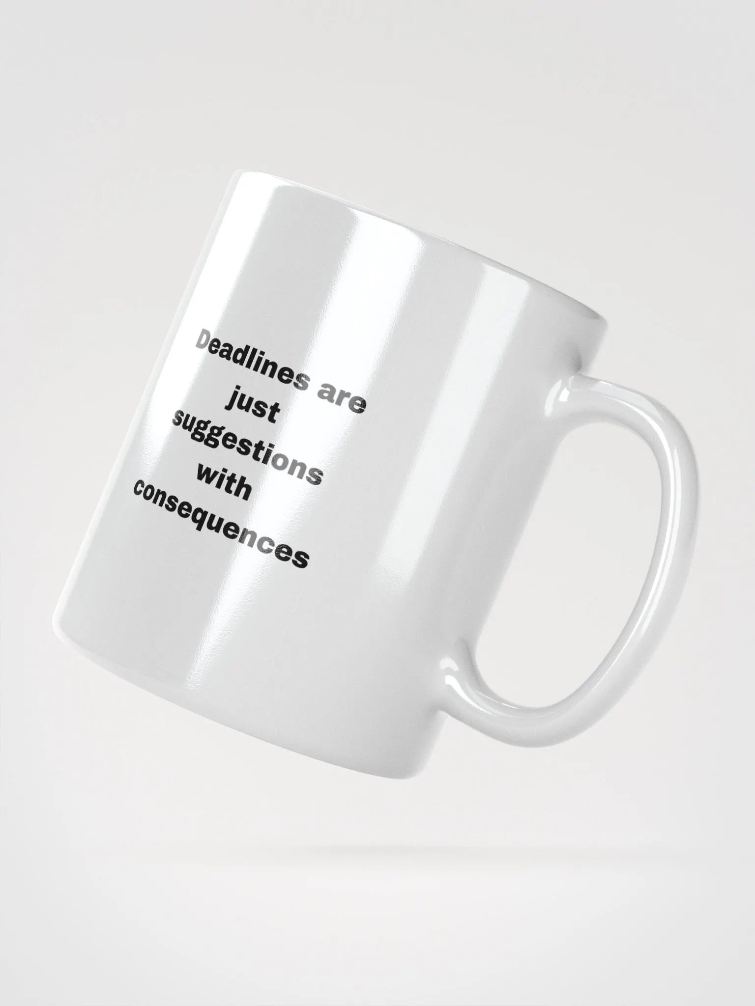 The “Deadlines Are Just Suggestions with Consequences” Mug product image (5)