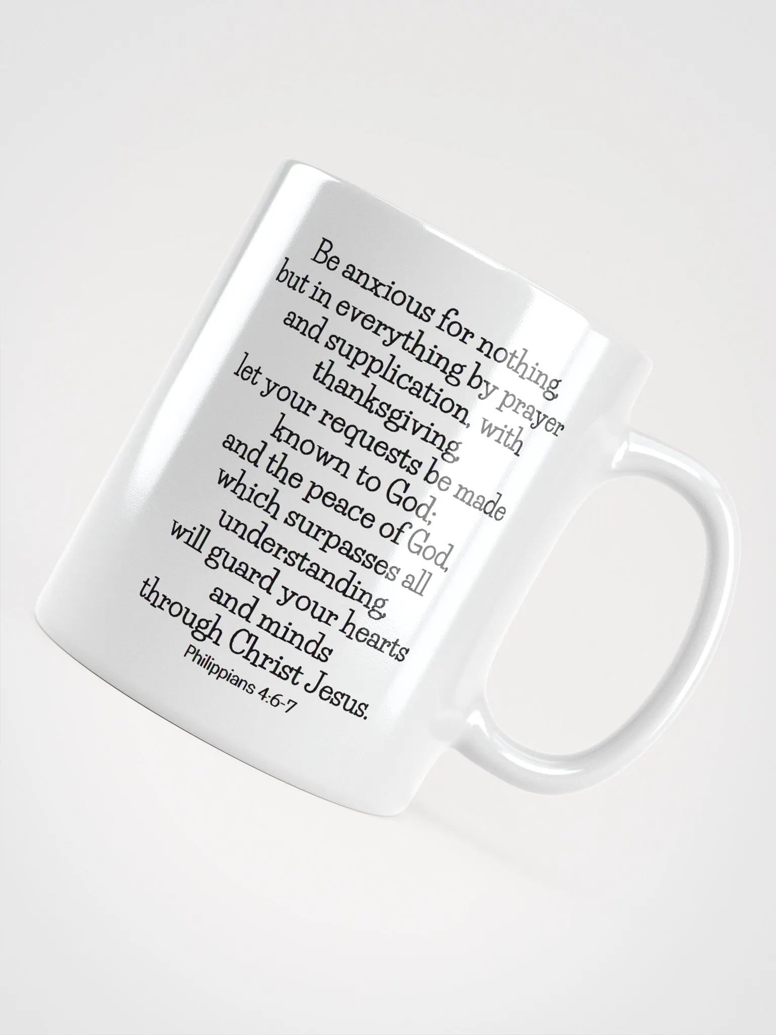 Be Anxious For Nothing, But In Everything By Prayer Philippians 4:6 White Glossy Mug 11/15/20oz product image (4)