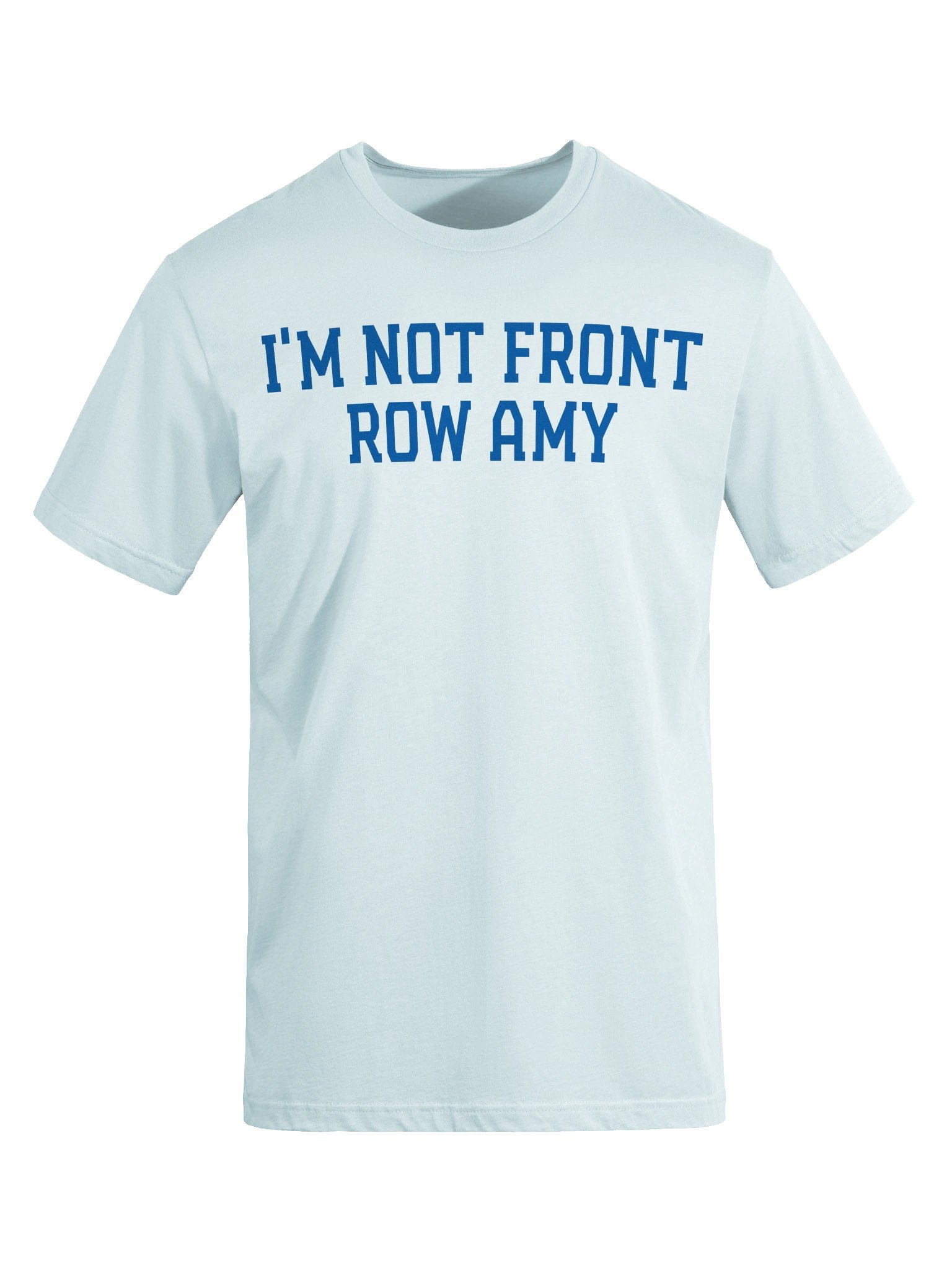 I’m Not Front Row Amy Tee product image (5)