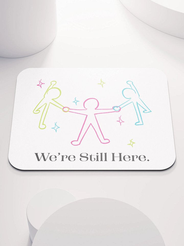 Still Here Mousepad product image (1)