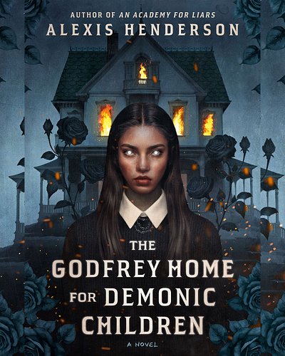 My cover art for @lexish (Alexis Henderson) upcoming novel, The Godfrey Home for Demonic Children. Out by @acebookspub May 18...